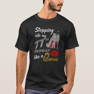 Camiseta Pasar A Mi 77º Cumpleaños Como Una Reina Fiesta