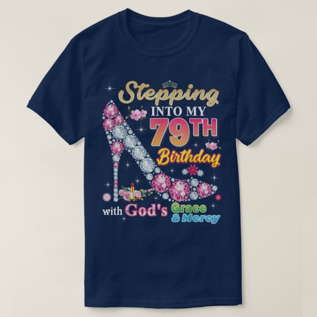 Camiseta Pasar a mi 79º cumpleaños con la gracia de Dios y (Diseño del anverso)