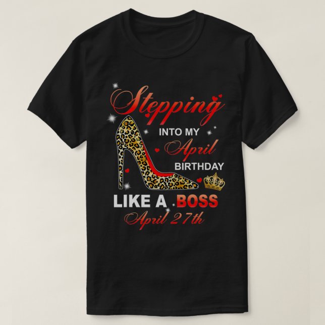 Camiseta Pasar a mi cumpleaños 27 de abril como un jefe (Diseño del anverso)