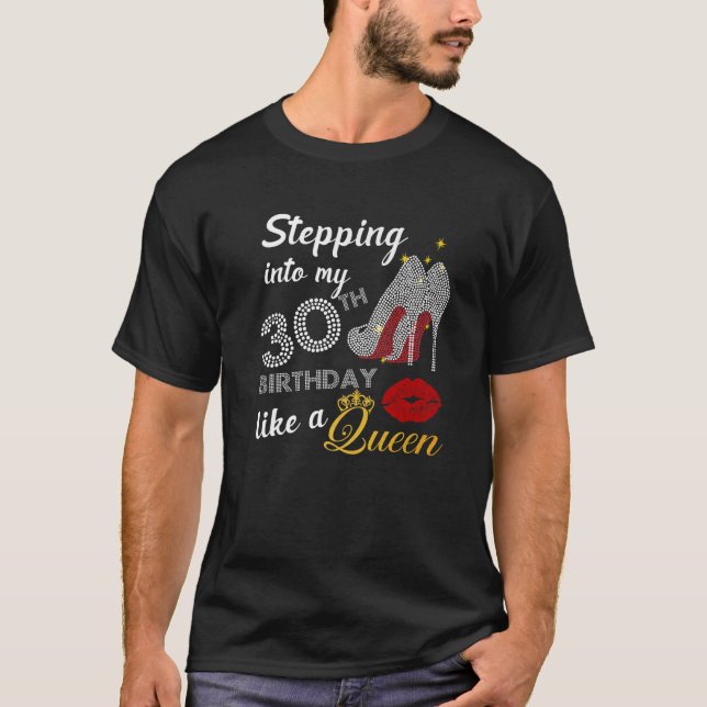 Camiseta Pasar A Mi Cumpleaños 30 Como Una Reina Fiesta (Anverso)