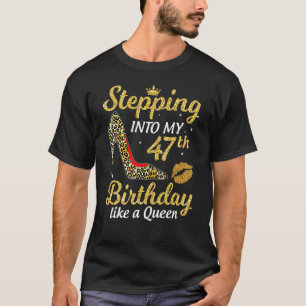 Camiseta Pasar A Mi Cumpleaños 47 Como Un Día De Reina W