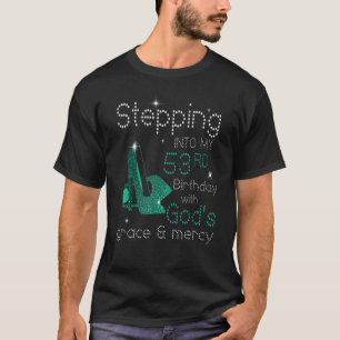 Camiseta Pasar a mi cumpleaños 53 con la gracia y la gracia