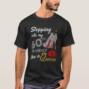 Camiseta Pasar A Mi Cumpleaños 60 Como Una Reina Fiesta