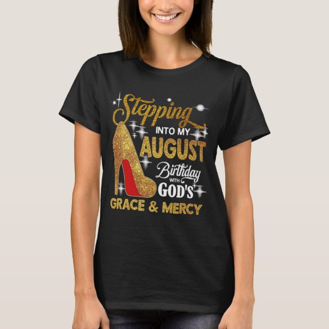 Camiseta Pasar a mi cumpleaños de agosto con la gracia de D (Anverso)