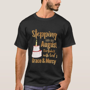 Camiseta Pasar a mi cumpleaños de agosto con la gracia de D