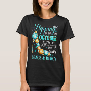 Camiseta Pasar A Mi Cumpleaños De Octubre Con Gracia De Los