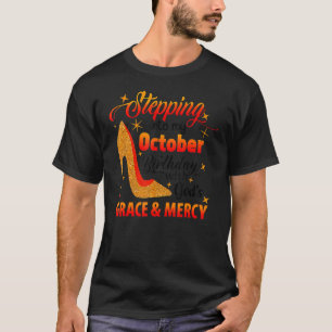 Camiseta Pasar A Mi Cumpleaños De Octubre Con Gracia De Los