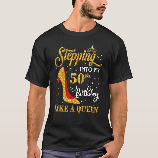 Camiseta Pasar a mi cumpleaños número 50 como una reina 50  (Anverso)