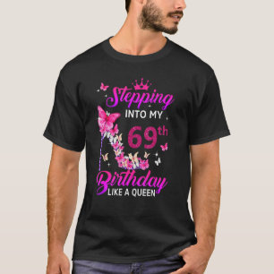 Camiseta Pasar a mi cumpleaños número 69 como una reina fel