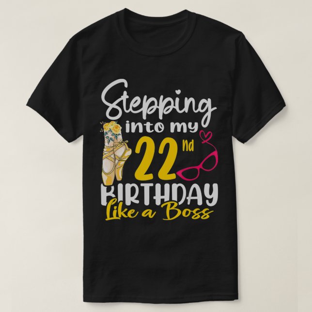 Camiseta Pasar a mi vigésimo segundo cumpleaños como jefe p (Diseño del anverso)