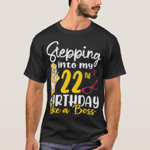 Camiseta Pasar a mi vigésimo segundo cumpleaños como jefe p