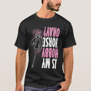 Camiseta Pasatiempo divertido de caballos de hobby Lindo es