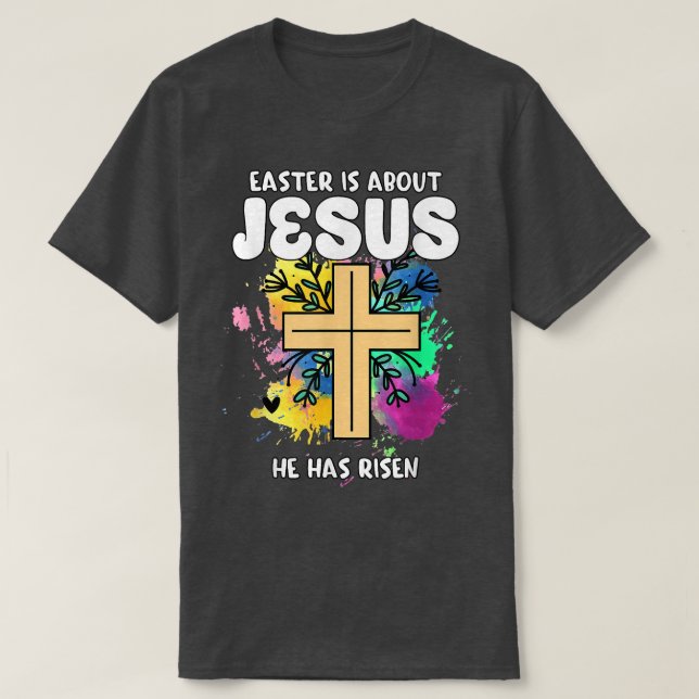 Camiseta Pascua es acerca de Jesús que se ha levantado hace (Diseño del anverso)