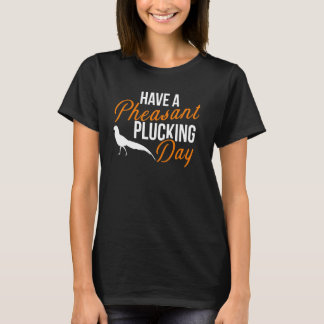 Camiseta Pase Una Caza En El Día De La Pluma De Pheasant
