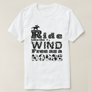 Camiseta Pasear como el viento libre como un caballo