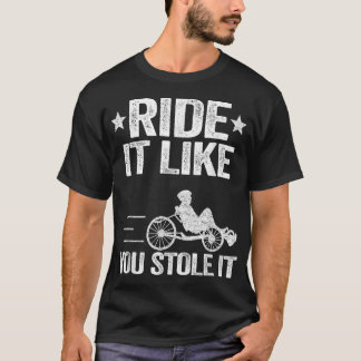 Camiseta Paseo Como Si Se Hubiera Robado Trike Recumbent Bi