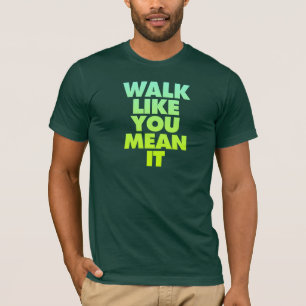 Camiseta Paseo como usted medio él mensaje de motivación