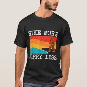 Camiseta Paseo de Bigfoot más preocúpate menos caminata de