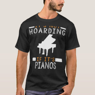 Camiseta Pasión Del Piano: No Es Alojamiento Si Son Pianos!