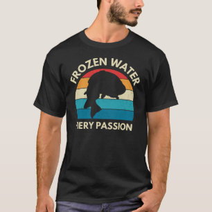 Camiseta Pasión feroz por el agua congelada Pesca de hiel