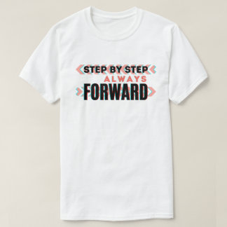Camiseta Paso a Paso, Siempre Adelante