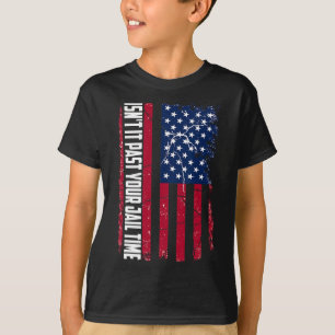 Camiseta Pasó tu tiempo en la cárcel, es gracioso que Trump