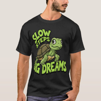 Camiseta Pasos Lentos Grandes Sueños Diseño Tortuga Motivac