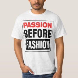 Camiseta Passion Before Fashion
