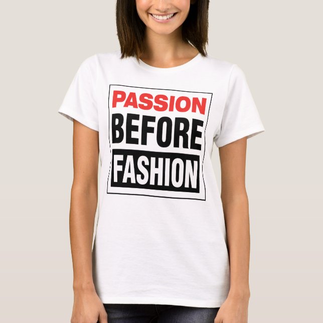 Camiseta Passion Before Fashion (Anverso)