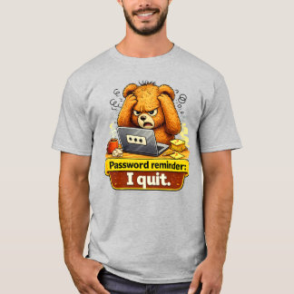 Camiseta Password Reminder I Quit Funny Teddy Bear T-Shirt