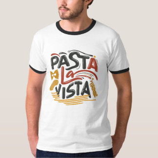 Camiseta "Pasta La Vista".