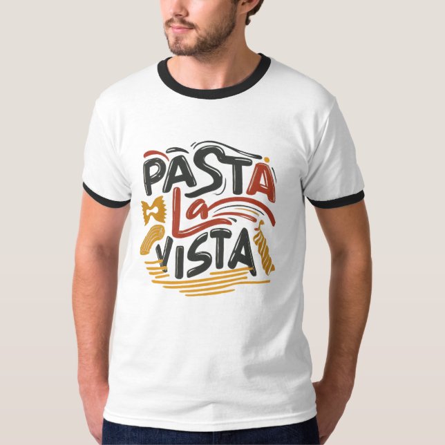Camiseta "Pasta La Vista". (Anverso)