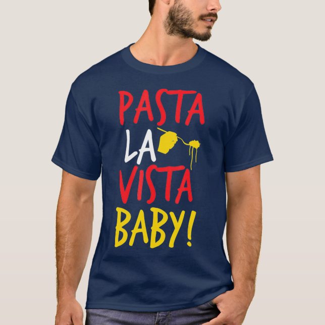 Camiseta Pasta la vista baby Funny Spaghetti (Anverso)