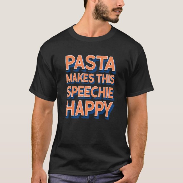 Camiseta Pasta Makes This Speechie Happy Speech Therapy (Anverso)