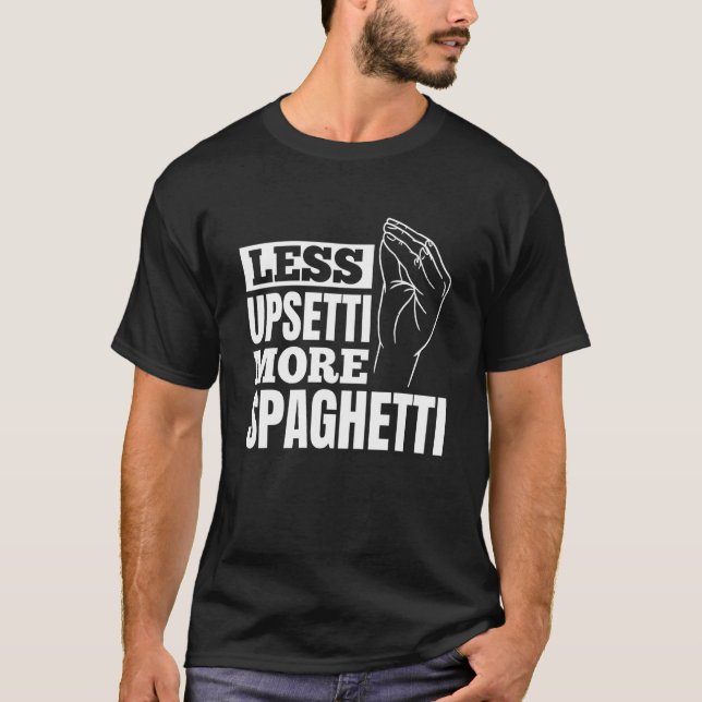 Camiseta Pasta menos Upsetti más espagueti (Anverso)