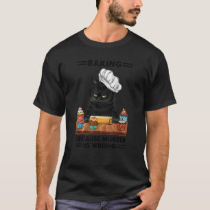 Camiseta Pastel de gato negro porque el asesinato es un err