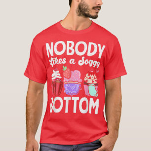 Camiseta Pastel De Torta Que No Le Gusta A Nadie Una Soggy