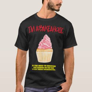 Camiseta Pasteles Bakeaholic Baking Baker Gracioso Tet