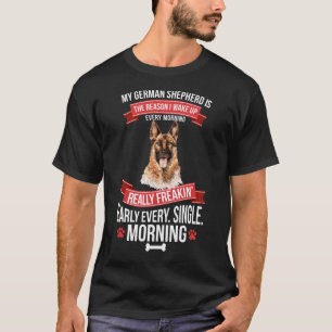 Camiseta Pastor alemán despierta temprano en la mañana