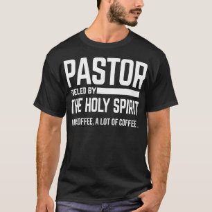 Camiseta Pastor Alimentado Por El Espíritu Santo Y La Igles