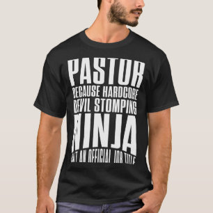 Camiseta Pastor porque el demonio acérrimo que pisotea ninj