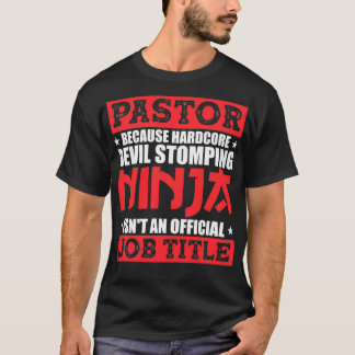 Camiseta Pastor porque el diablo deja Ninja no es oficial