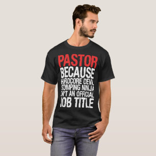 Camiseta pastor porque no es el ninja incondicional el