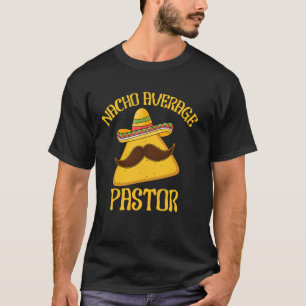 Camiseta Pastor Promedio Nacho Predicador Líder Religioso C