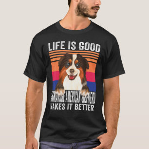 Camiseta Pastores americanos miniatura hacen que tu vida se