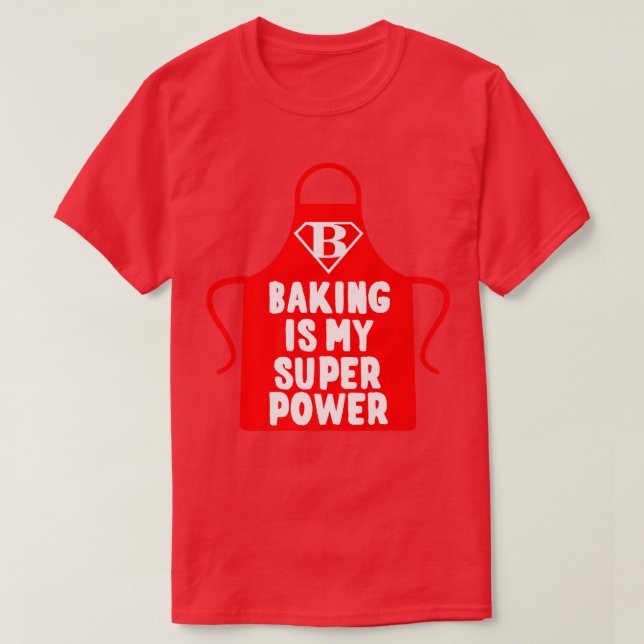 Camiseta Pastry Chef Baker Baking Es Mi Superpotencia (Diseño del anverso)