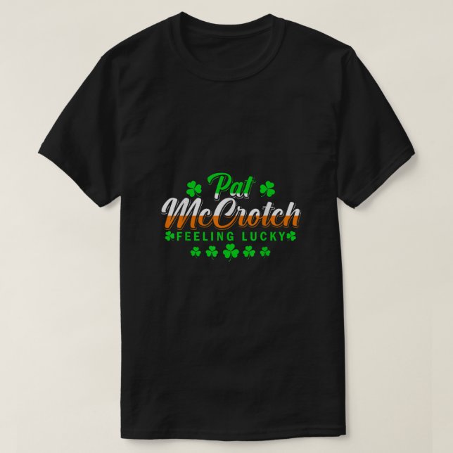Camiseta Pat McCrotch Luck of the Irish Funny St Patricks D (Diseño del anverso)