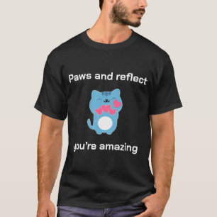 Camiseta Patas y reflexiona, eres increíble