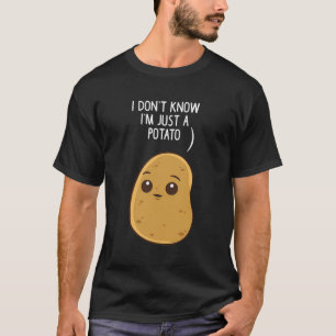 Camiseta Patatas Que No Sé Que Solo Soy Una Papa