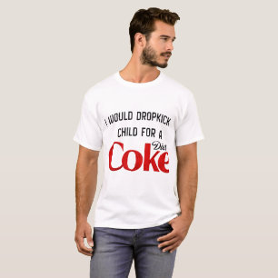 Camiseta Patearía a un niño por una Diet Coke